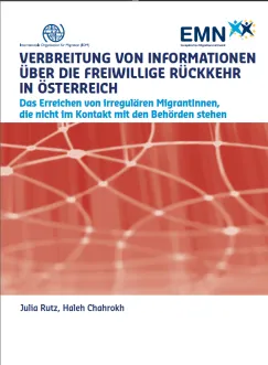 Verbreitung von Informationen über die freiwillige Rückkehr in Österreich: Das Erreichen von irregulären MigrantInnen, die nicht im Kontakt mit den Behörden stehen