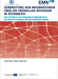 Verbreitung von Informationen über die freiwillige Rückkehr in Österreich: Das Erreichen von irregulären MigrantInnen, die nicht im Kontakt mit den Behörden stehen