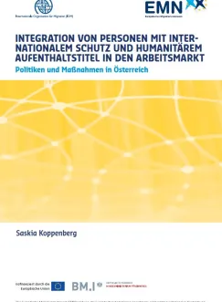 Integration von Personen mit internationalem Schutz und humanitärem Aufenthaltstitel in den Arbeitsmarkt: Politiken und Maßnahmen in Österreich