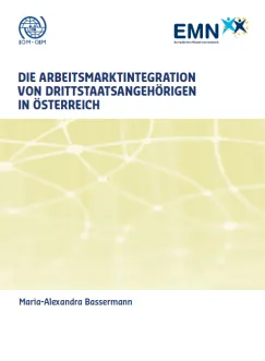 Die Arbeitsmarktintegration von Drittstaatsangehörigen in Österreich
