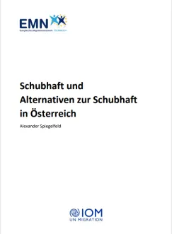 Schubhaft und Alternativen zur Schubhaft in Österreich