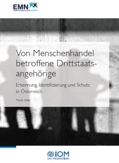 Von Menschenhandel betroffene Drittstaatsangehörige: Erkennung, Identifizierung und Schutz in Österreich