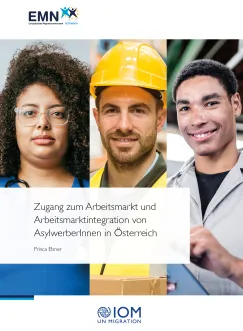 Zugang zum Arbeitsmarkt und Arbeitsmarktintegration von AsylwerberInnen in Österreich
