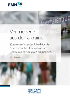Vertriebene aus der Ukraine – Zusammenfassender Überblick der österreichischen Maßnahmen im Zeitraum Februar 2022 bis Juni 2023